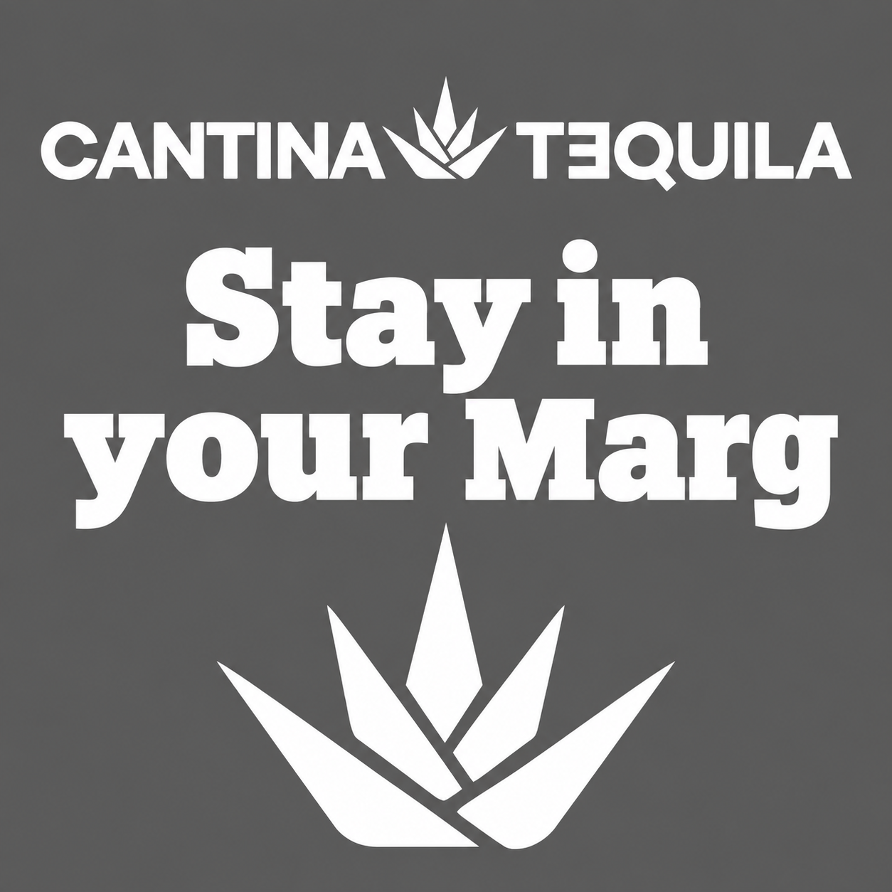 Cantina Tequila — Stay in your Marg — agave logo